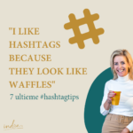 I LIKE HASHTAGS BECAUSE THEY LOOK LIKE WAFFLES